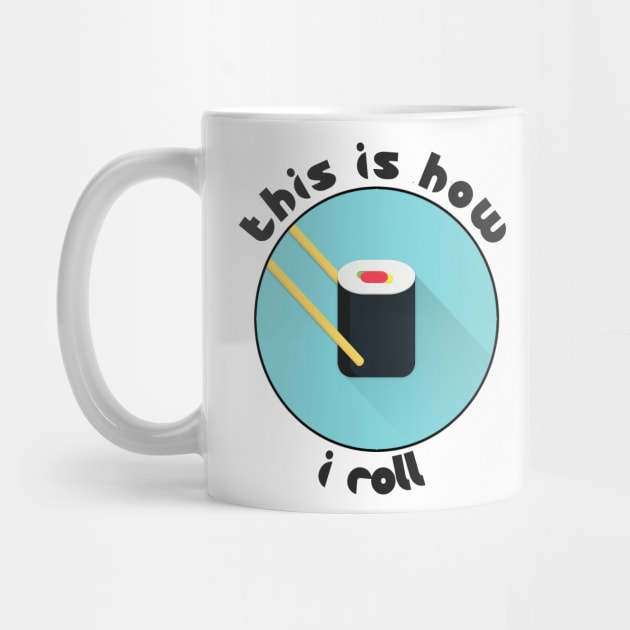 this is how i roll by rclsivcreative